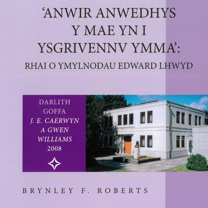 Front cover of ‘Anwir anwedhys y mae yn i ysgrifennv ymma’: Rhai o ymylnodau Edward Lhwyd.